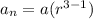 a_n=a(r^{3-1})