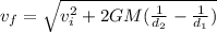 v_f = \sqrt{v_i^2+2GM(\frac{1}{d_2}-\frac{1}{d_1})}