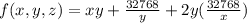 f (x,y,z) = xy + \frac{32768}{y}  + 2y(\frac{32768}{x} )