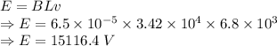 E=BLv\\\Rightarrow E=6.5\times 10^{-5}\times 3.42\times 10^{4}\times 6.8\times 10^3\\\Rightarrow E=15116.4\ V