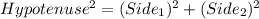 Hypotenuse^2=(Side_1)^2+(Side_2)^2