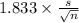 1.833 \times {\frac{s}{\sqrt{n} } }