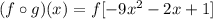 (f \circ g)(x)=f[-9x^2-2x+1]