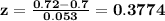 \mathbf{z = \frac{0.72 - 0.7}{0.053} =0.3774}