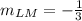 m_{LM}=-\frac{1}{3}