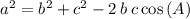 a^{2}=b^{2}+c^{2}-2\:b\:c\cos\left(A\right)