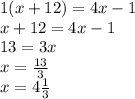 1(x + 12) = 4x - 1\\x+12=4x-1\\13=3x\\x=\frac{13}{3} \\x=4\frac{1}{3}