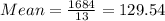 Mean=\frac{1684}{13}=129.54