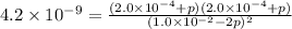 4.2\times 10^{-9}=\frac{(2.0\times 10^{-4}+p)(2.0\times 10^{-4}+p)}{(1.0\times 10^{-2}-2p)^2}