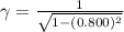 \gamma=\frac{1}{\sqrt{1-(0.800)^{2}}}