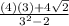 \frac{(4)(3) + 4\sqrt{2}}{3^{2} - 2}