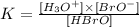 K=\frac{[H_3O^+]\times [BrO^-]}{[HBrO]}