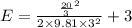 E = \frac{\frac{20}{3} ^{2} }{2\times 9.81 \times 3^2} +3