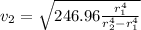 v_2=\sqrt{246.96\frac{r^4_1}{r^4_2-r^4_1}}