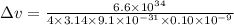 \Delta v = \frac{6.6\times 10^{34}} { 4 \times 3.14 \times 9.1\times 10^{-31} \times 0.10 \times 10^{-9}}
