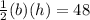 \frac{1}{2} (b)(h) = 48