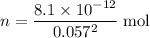 \displaystyle n = \frac{8.1 \times 10^{-12}}{0.057^2}\; \rm mol