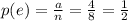 p(e)=\frac{a}{n}=\frac{4}{8}=\frac{1}{2}