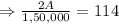 \Rightarrow \frac{2A}{1,50,000}=114