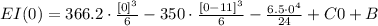 EI(0)=  366.2 \cdot \frac{ [0]^3}{6} - 350\cdot \frac{ [0-11]^3}{6}-\frac{6.5\cdot 0^4}{24} + C0 + B