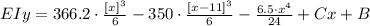 EIy=  366.2 \cdot \frac{ [x]^3}{6} - 350\cdot \frac{ [x-11]^3}{6}-\frac{6.5\cdot x^4}{24} + Cx + B