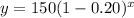 y=150(1-0.20)^x