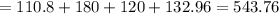 = 110.8+180+120+132.96 = 543.76