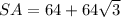 SA=64+64 \sqrt{3}