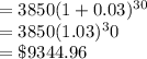 = 3850(1+0.03)^{30}\\=3850(1.03)^30\\=\$9344.96