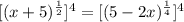 [(x+5)^{\frac{1}{2}}]^4=[(5-2x)^{\frac{1}{4}}]^4