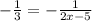 -\frac{1}{3} = -\frac{1}{2x - 5}