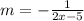 m= -\frac{1}{2x - 5}