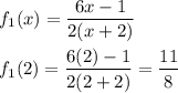 f_1(x)=\dfrac{6x-1}{2(x+2)}\\\\f_1(2)=\dfrac{6(2)-1}{2(2+2)}=\dfrac{11}{8}