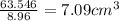 \frac{63.546}{8.96}=7.09 cm^3
