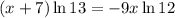 (x+7)\ln13=-9x\ln12