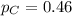 p_{C}=0.46