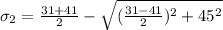 \sigma_{2} = \frac{31+ 41  }{2} - \sqrt{(\frac{31-41 }{2}) ^{2} +45 ^{2}  }