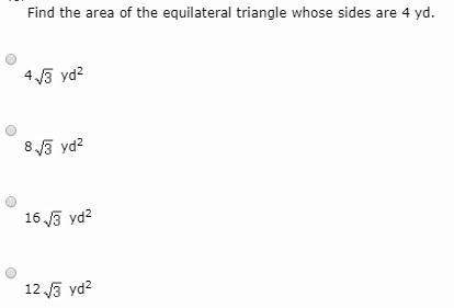 Find the area of the equilateral triangle whose sides are 4 yd.