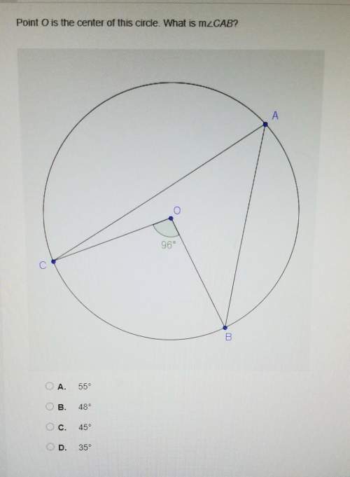 Point o is the center of this circle. what is the m&lt; cab a). 55° b). 48°