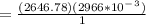=\frac{(2646.78)(2966*10^-^3)}{1}