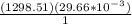 \frac{(1298.51)(29.66*10^-^3)}{1}