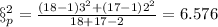 \S^2_p =\frac{(18-1)3^2 +(17 -1)2^2}{18 +17 -2} = 6.576