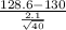 \frac{128.6-130}{{\frac{2.1}{\sqrt{40} } } }