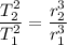 \dfrac{T_2^2}{T_1^2}=\dfrac{r_2^3}{r_1^3}