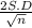 \frac{2S.D }{\sqrt{n} }