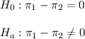 H_0: \pi_1-\pi_2=0\\\\H_a:\pi_1-\pi_2\neq0