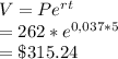 V=Pe^{rt}\\=262*e^{0,037*5}\\=\$315.24