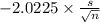 -2.0225 \times {\frac{s}{\sqrt{n} } }