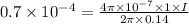 0.7\times 10^{-4}=\frac{4\pi\times 10^{-7}\times 1\times I}{2\pi\times 0.14}