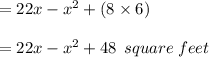 =22x-x^2+(8\times 6)\\\\=22x-x^2+48\:\:square \:feet